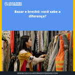 Bazar e brechó: você sabe a diferença?