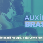 Auxílio Brasil No App, Veja Como Funciona