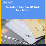 Cartão De Crédito Para MEI Fácil – Como Solicitar